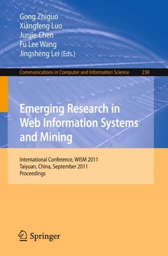 Emerging Research in Web Information Systems and Mining International Conference, WISM 2011, Taiyuan, China, September 23-25, 2011. Proceedings