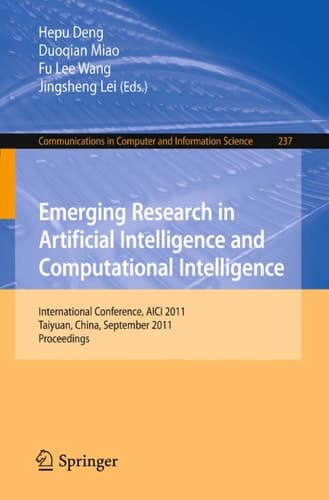 Emerging Research in Artificial Intelligence and ComputationaI Intelligence International Conference, AICI 2011, Taiyuan, China, September 23-25, 2011. Proceedings