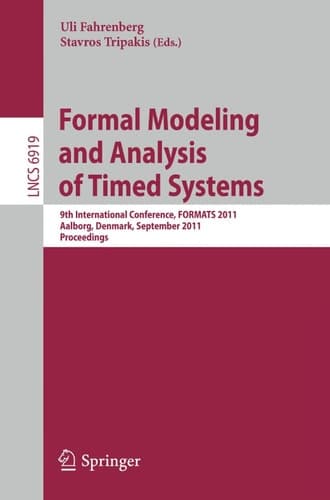 Formal Modeling and Analysis of Timed Systems 9th International Conference, FORMATS 2011, Aalborg, Denmark, September 21-23, 2011, Proceedings