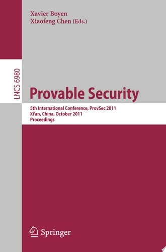 Provable Security 5th International Conference, ProvSec 2011, Xi'an, China, October 16-18, 2011. Proceedings