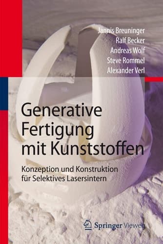 Generative Fertigung mit Kunststoffen Konzeption und Konstruktion für Selektives Lasersintern