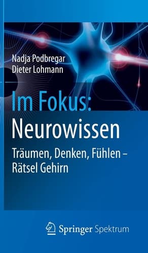 Im Fokus: Neurowissen Träumen, Denken, Fühlen - Rätsel Gehirn