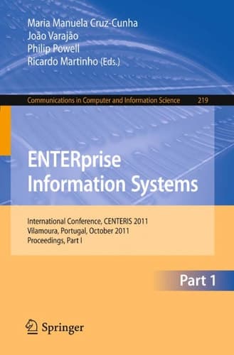 ENTERprise Information Systems International Conference, CENTERIS 2011, Vilamoura, Algarve, Portugal, October 5-7, 2011. Proceedings