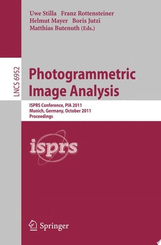 Photogrammetric Image Analysis ISPRS Conference, PIA 2011, Munich, Germany, October 5-7, 2011. Proceedings