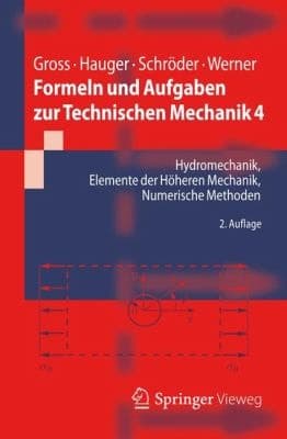 Formeln und Aufgaben zur Technischen Mechanik 4 Hydromechanik, Elemente der höheren Mechanik, Numerische Methoden