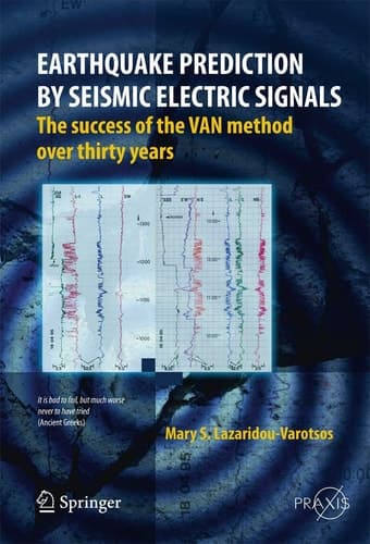 Earthquake Prediction by Seismic Electric Signals The success of the VAN method over thirty years