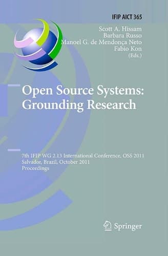 Open Source Systems: Grounding Research 7th IFIP 2.13 International Conference, OSS 2011, Salvador, Brazil, October 6-7, 2011, Proceedings