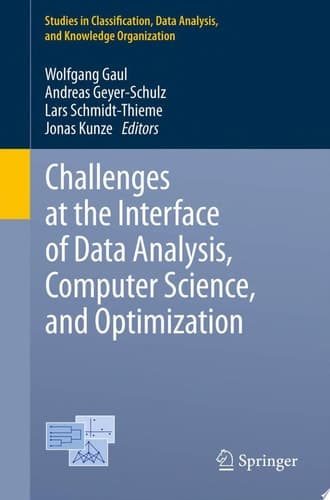 Challenges at the Interface of Data Analysis, Computer Science, and Optimization Proceedings of the 34th Annual Conference of the Gesellschaft für Klassifikation e. V., Karlsruhe, July 21 - 23, 2010