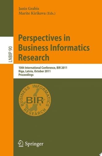 Perspectives in Business Informatics Research 10th International Conference, BIR 2011, Riga, Latvia, October 6-8, 2011, Proceedings