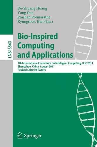 Bio-Inspired Computing and Applications 7th International Conference on Intelligent Computing, ICIC2011, Zhengzhou, China, August 11-14. 2011, Revised Papers