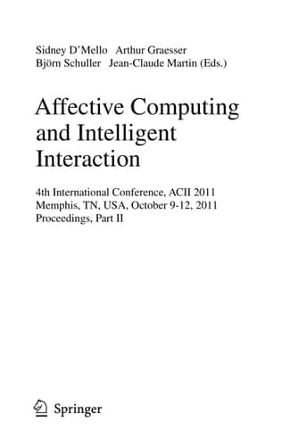 Affective Computing and Intelligent Interaction Fourth International Conference, ACII 2011, Memphis,TN, USA, October 9-12, 2011; Proceedings, Part II