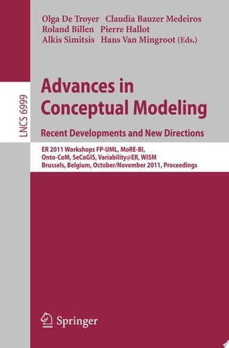 Advances in Conceptual Modeling. Recent Developments and New Directions ER 2011 Workshops FP-UML, MoRE-BI, Onto-CoM, SeCoGIS, Variability@ER, WISM, Brussels, Belgium, October 31 - November 3, 2011