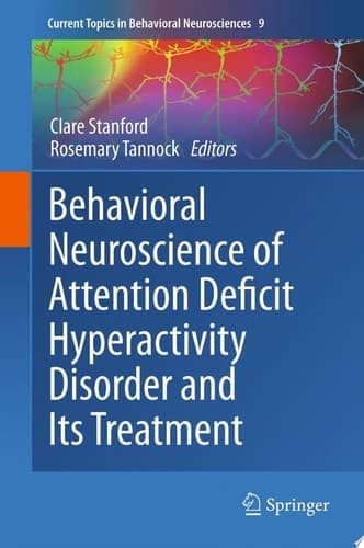 Behavioral Neuroscience of Attention Deficit Hyperactivity Disorder and Its Treatment