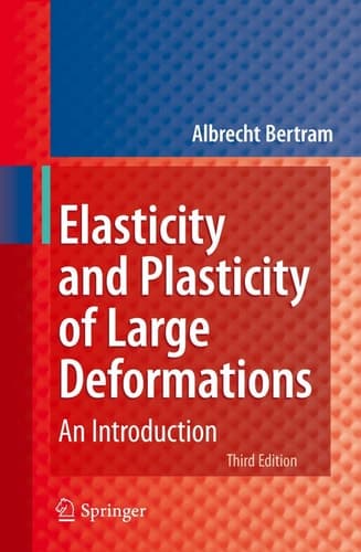 Elasticity and Plasticity of Large Deformations An Introduction