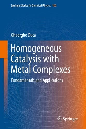 Homogeneous Catalysis with Metal Complexes Fundamentals and Applications