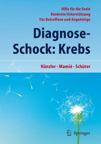 Diagnose-Schock: Krebs Hilfe für die Seele - Konkrete Unterstützung - Für Betroffene und Angehörige