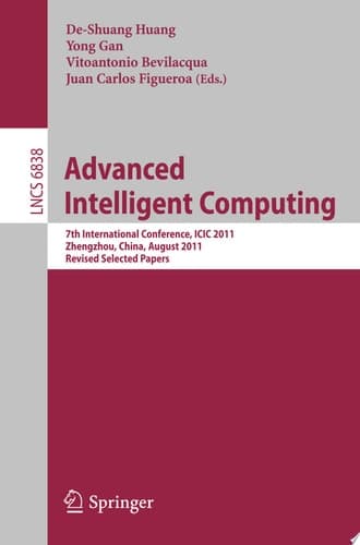 Advanced Intelligent Computing 7th International Conference, ICIC 2011, Zhengzhou, China, August 11-14, 2011. Revised Selected Papers