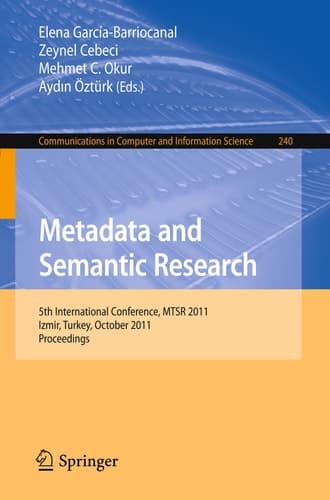 Metadata and Semantic Research 5th International Conference, MTSR 2011, Izmir, Turkey, October 12-14, 2011. Proceedings