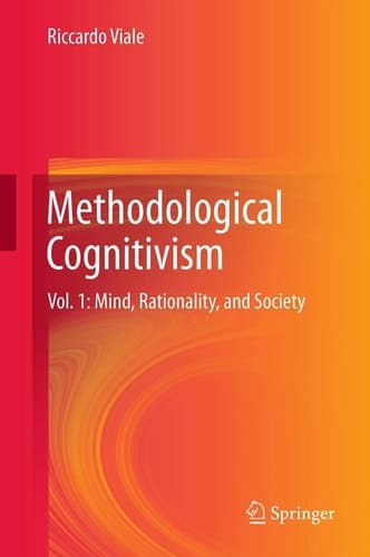 Methodological Cognitivism Vol. 1: Mind, Rationality, and Society