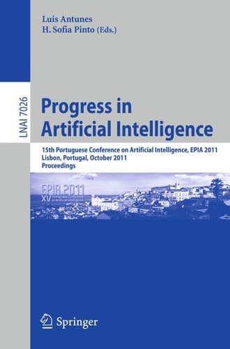 Progress in Artificial Intelligence 15th Portuguese Conference on Artificial Intelligence, EPIA 2011, Lisbon, Portugal, October 10-13, 2011, Proceedings