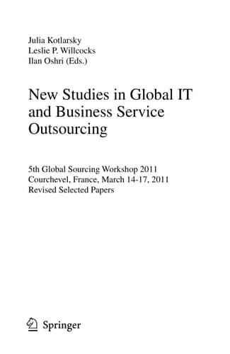 New Studies in Global IT and Business Services Outsourcing 5th Global Sourcing Workshop 2011, Courchevel, France, March 14-17, 2011, Revised Selected Papers