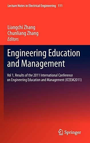 Engineering Education and Management Vol 1, Results of the 2011 International Conference on Engineering Education and Management (ICEEM2011)