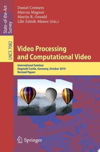 Video Processing and Computational Video International Seminar, Dagstuhl Castle, Germany, October 10-15, 2010, Revised Papers