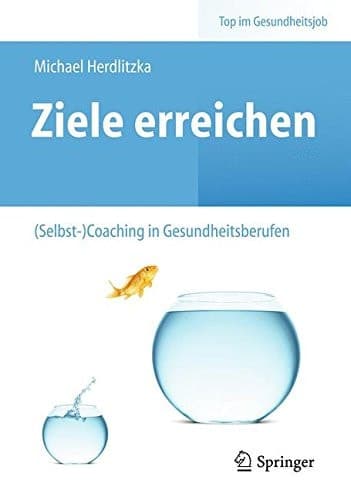 Ziele erreichen – (Selbst-)Coaching in Gesundheitsberufen