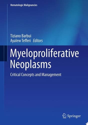 Myeloproliferative Neoplasms Critical Concepts and Management