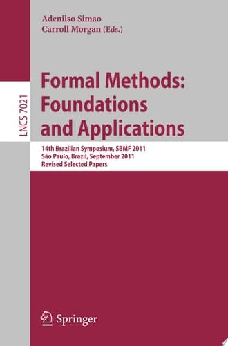 Formal Methods: Foundations and Applications 14th Brazilian Symposium, SBMF 2011, Sao Paulo, September 26-30 2011, Proceedings