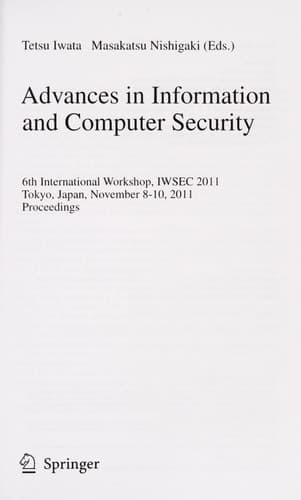 Advances in Information and Computer Security 6th International Workshop on Security, IWSEC 2011, Tokyo, Japan, November 8-10, 2011. Proceedings