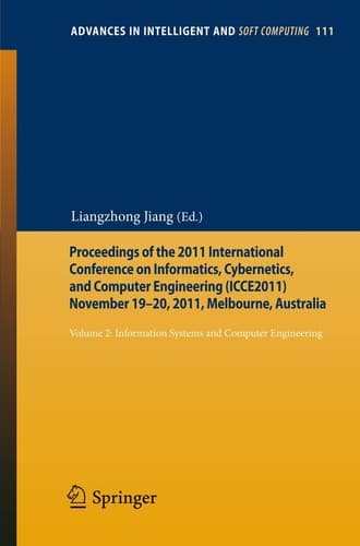 Proceedings of the 2011 International Conference on Informatics, Cybernetics, and Computer Engineering (ICCE2011) November 19-20, 2011, Melbourne, Australia Volume 2: Information Systems and Computer Engineering