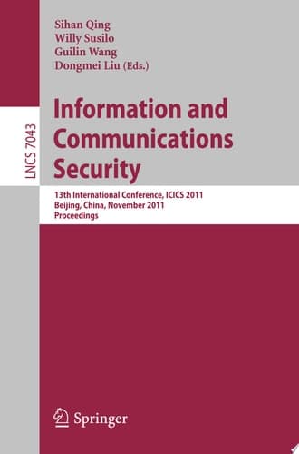 Information and Communication Security 13th International Conference, ICICS 2011, Beijing, China, November 23-26, 2011, Proceedings