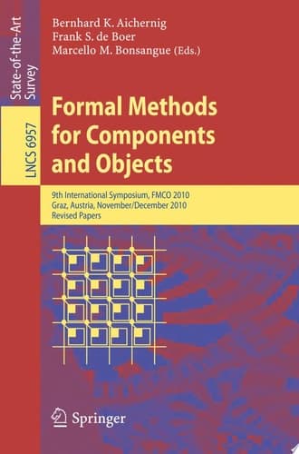 Formal Methods for Components and Objects 9th International Symposium, FMCO 2010, Graz, Austria, November 29 - December 1, 2010