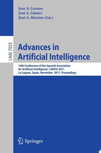 Advances in Artificial Intelligence 14th Conference of the Spanish Association for Artificial Intelligence, CAEPIA 2011, La Laguna, Spain, November 7-11, 2011. Proceedings
