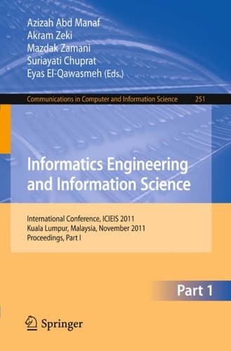 Informatics Engineering and Information Science International Conference, ICIEIS 2011, Kuala Lumpur, Malaysia, November 12-14, 2011. Proceedings