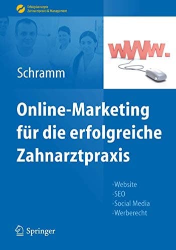 Online-Marketing für die erfolgreiche Zahnarztpraxis Website, SEO, Social Media, Werberecht