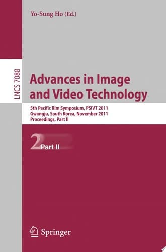 Advances in Image and Video Technology 5th Pacific Rim Symposium, PSIVT 2011, Gwangju, South Korea, November 20-23, 2011, Proceedings