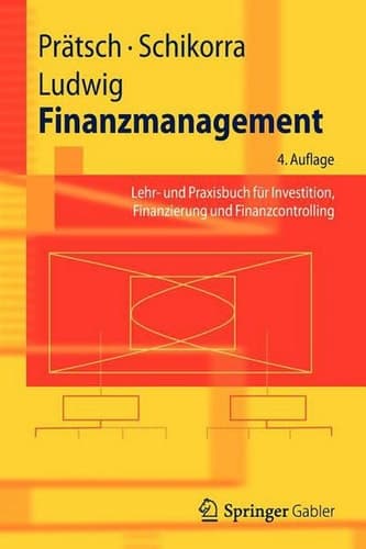Finanzmanagement Lehr- und Praxisbuch für Investition, Finanzierung und Finanzcontrolling