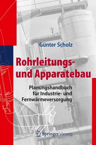 Rohrleitungs- und Apparatebau Planungshandbuch für Industrie- und Fernwärmeversorgung