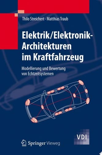 Elektrik/Elektronik-Architekturen im Kraftfahrzeug Modellierung und Bewertung von Echtzeitsystemen