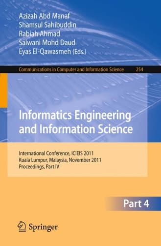 Informatics Engineering and Information Science, Part IV International Conference, ICIEIS 2011, Kuala Lumpur, Malaysia, November 12-14, 2011. Proceedings, Part IV