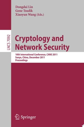 Cryptology and Network Security 10th International Conference, CANS 2011, Sanya, China, December 10-12, 2011, Proceedings