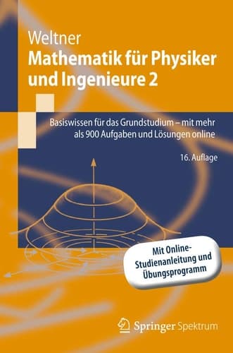 Mathematik für Physiker und Ingenieure 2 Basiswissen für das Grundstudium - mit mehr als 900 Aufgaben und Lösungen online