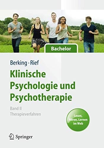 Klinische Psychologie und Psychotherapie für Bachelor Band II: Therapieverfahren. Lesen, Hören, Lernen im Web