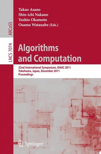 Algorithms and Computation 22nd International Symposium, ISAAC 2011, Yokohama, Japan, December 5-8, 2011. Proceedings