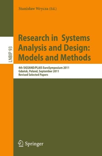 Research in Systems Analysis and Design: Models and Methods 4th SIGSAND/PLAIS EuroSymposium 2011, Gdańsk, Poland, September 29, 2011, Revised Selected Papers