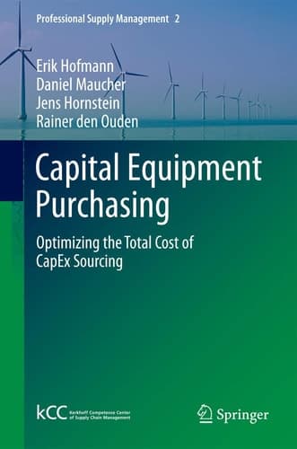Capital Equipment Purchasing Optimizing the Total Cost of CapEx Sourcing
