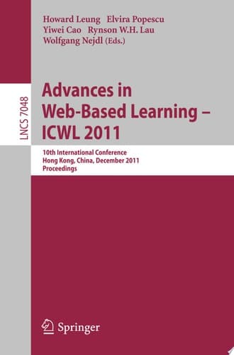 Advances in Web-based Learning - ICWL 2011 10th International Conference, Hong Kong, China, December 8-10, 2011. Proceedings