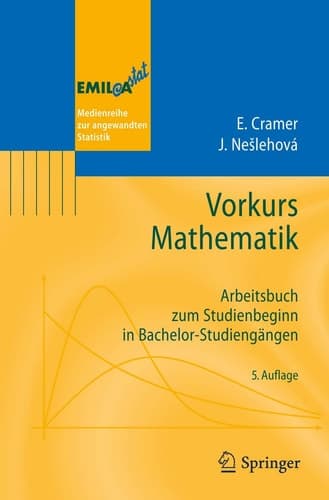 Vorkurs Mathematik Arbeitsbuch zum Studienbeginn in Bachelor-Studiengängen